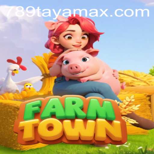 FarmTown: An Immersive Farming Experience Awaiting You